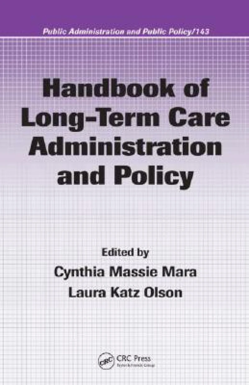 Handbook of Long-Term Care Administration and Policy