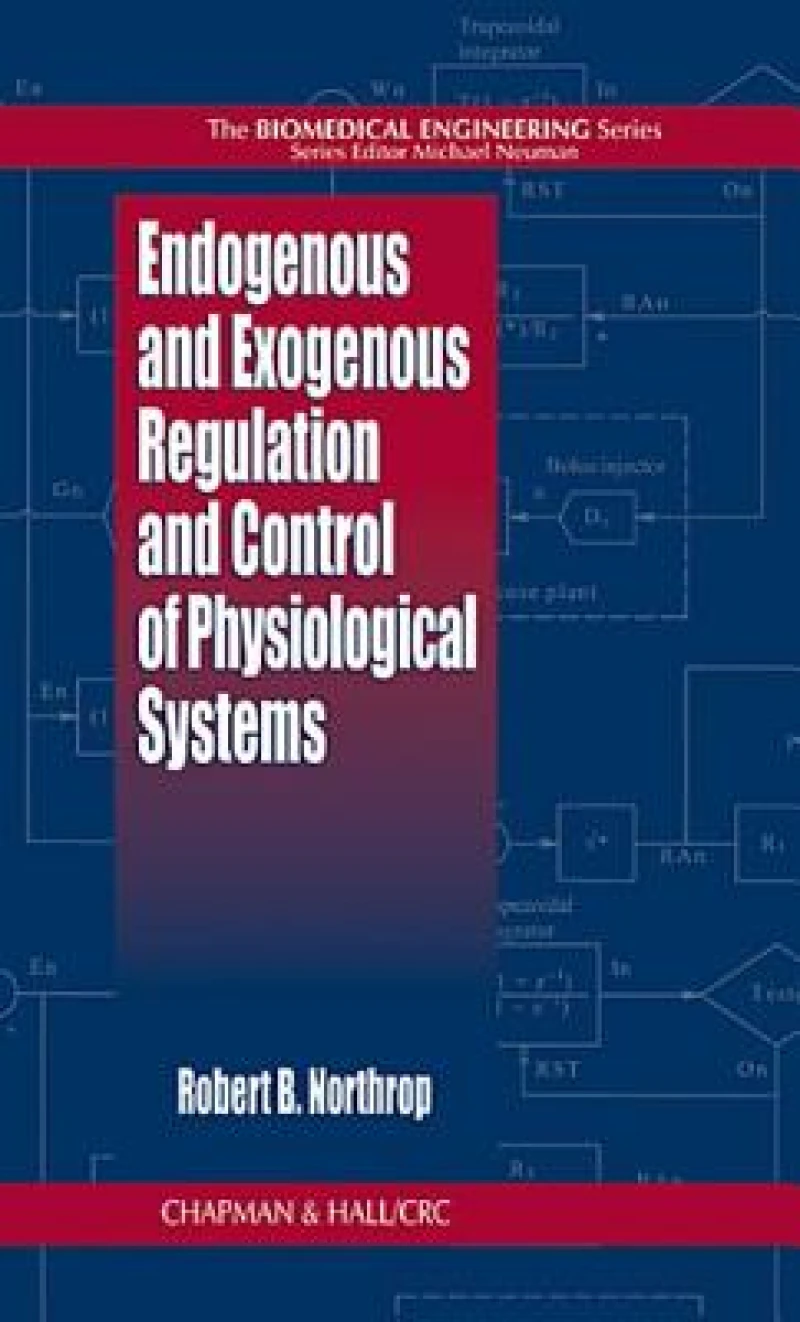 Endogenous and Exogenous Regulation and Control of Physiological Systems