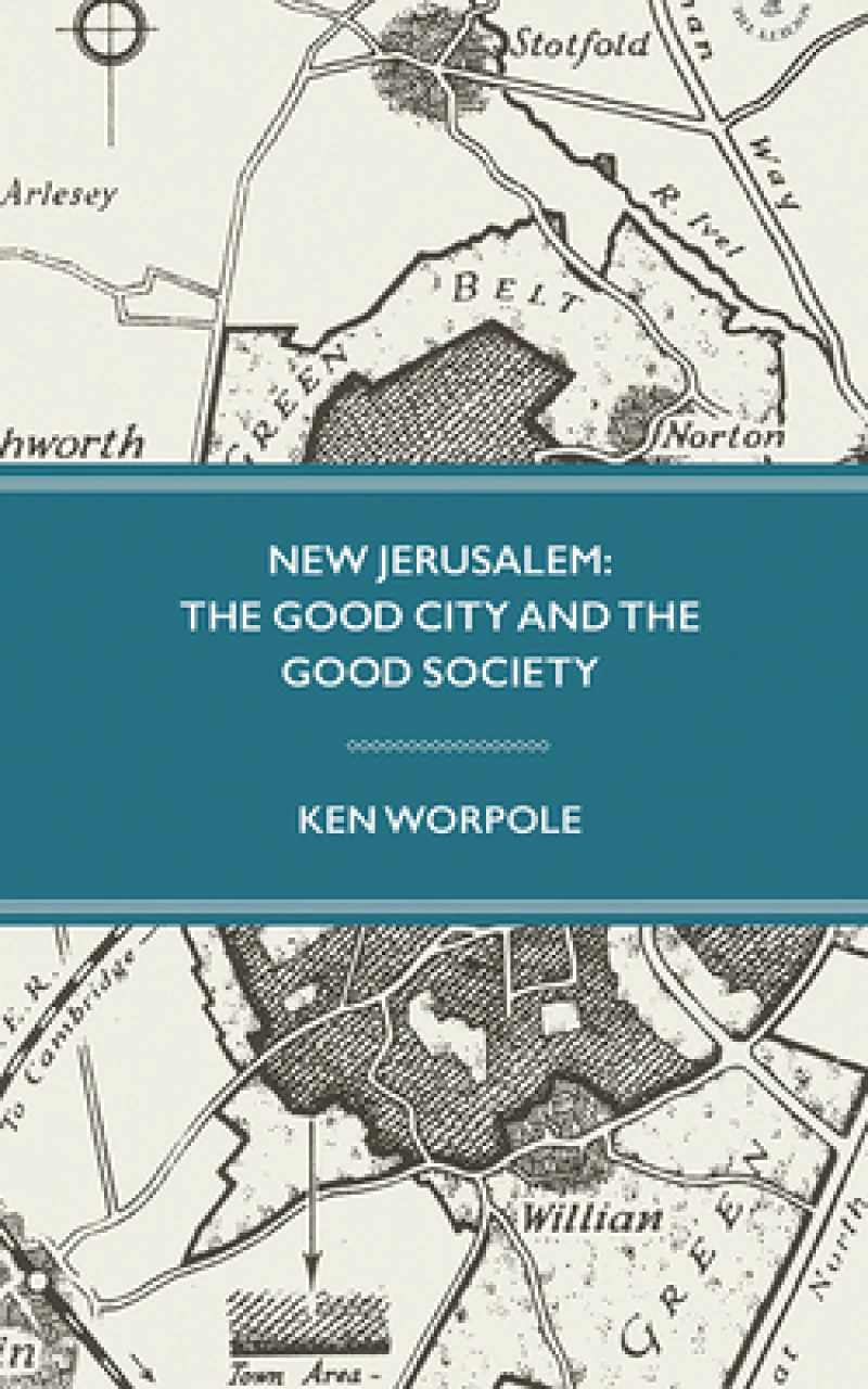New Jerusalem: The Good City and the Good Society