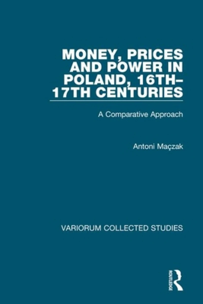 Money, Prices and Power in Poland, 16th–17th Centuries