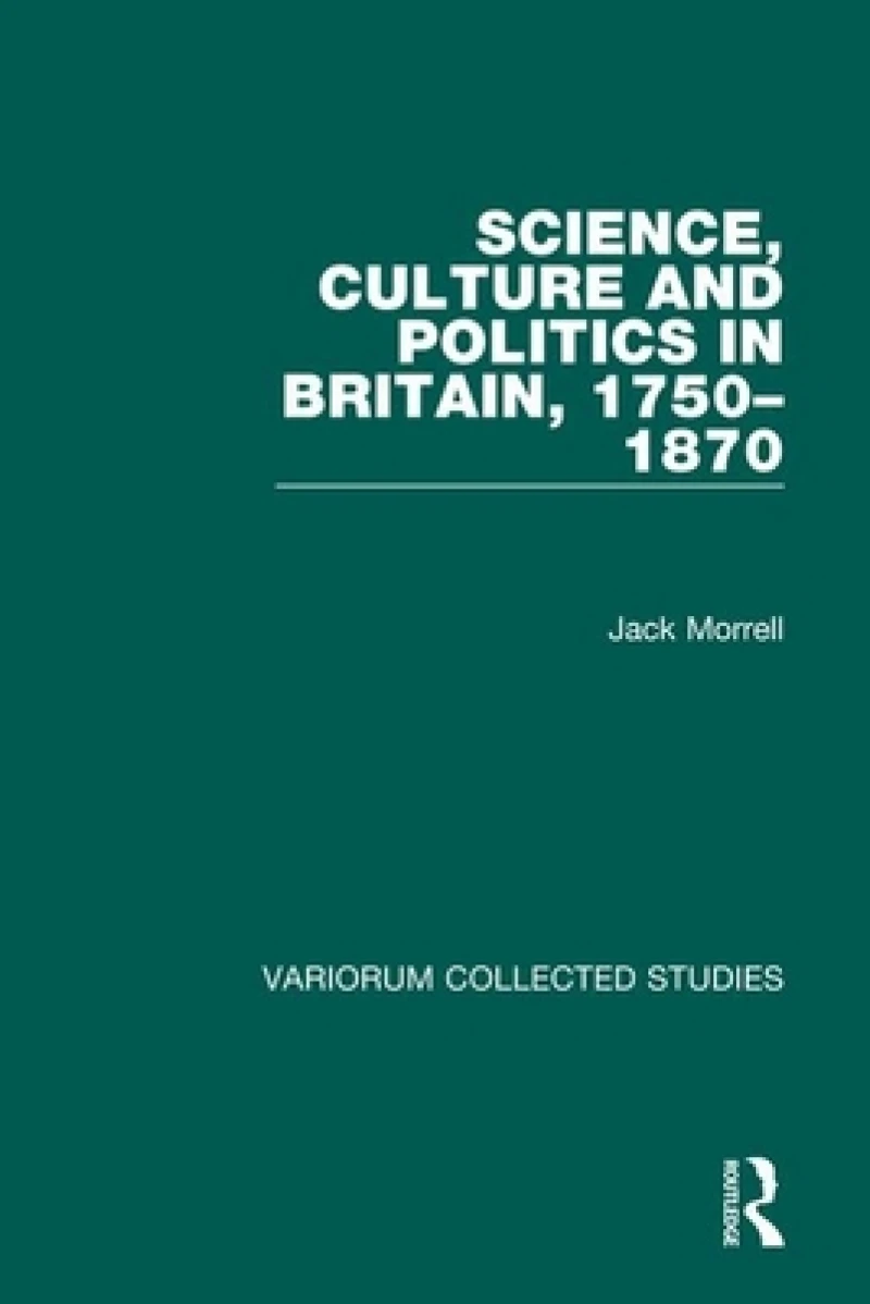 Science, Culture and Politics in Britain, 1750–1870