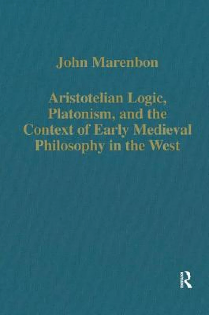 Aristotelian Logic, Platonism, and the Context of Early Medieval Philosophy in the West