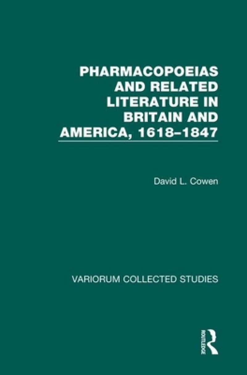 Pharmacopoeias and Related Literature in Britain and America, 1618–1847