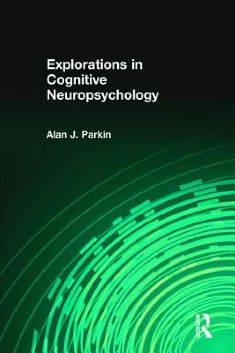 Explorations in Cognitive Neuropsychology