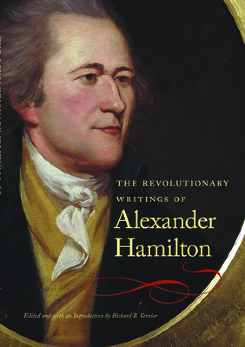 Revolutionary Writings of Alexander Hamilton