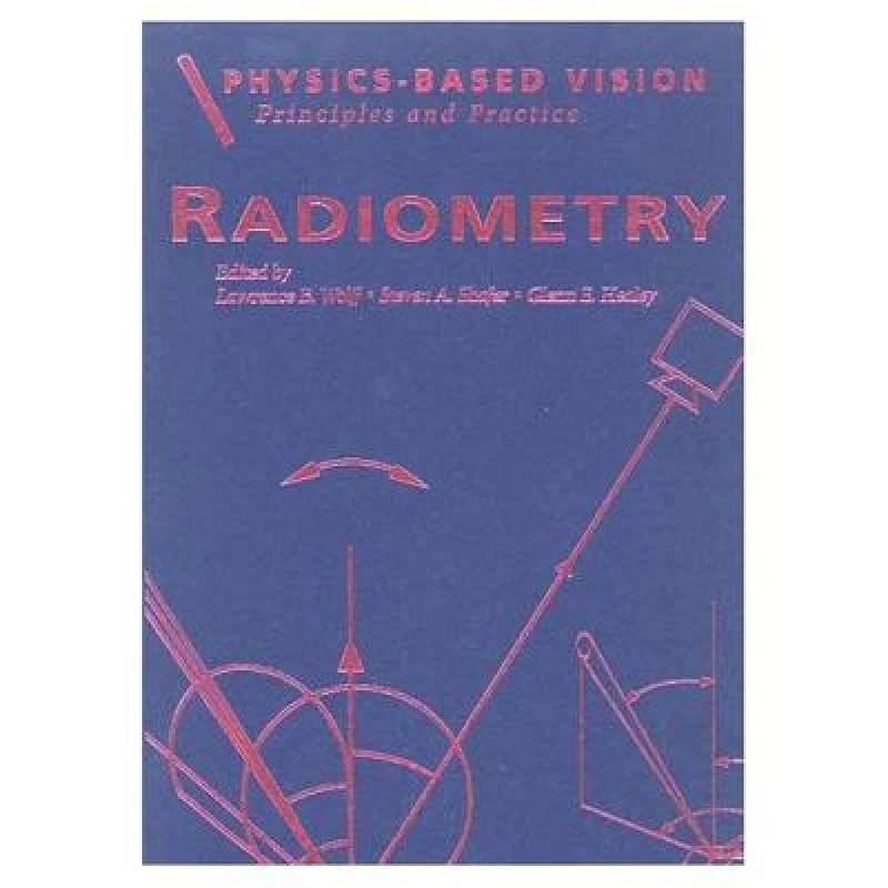 Physics-Based Vision: Principles and Practice