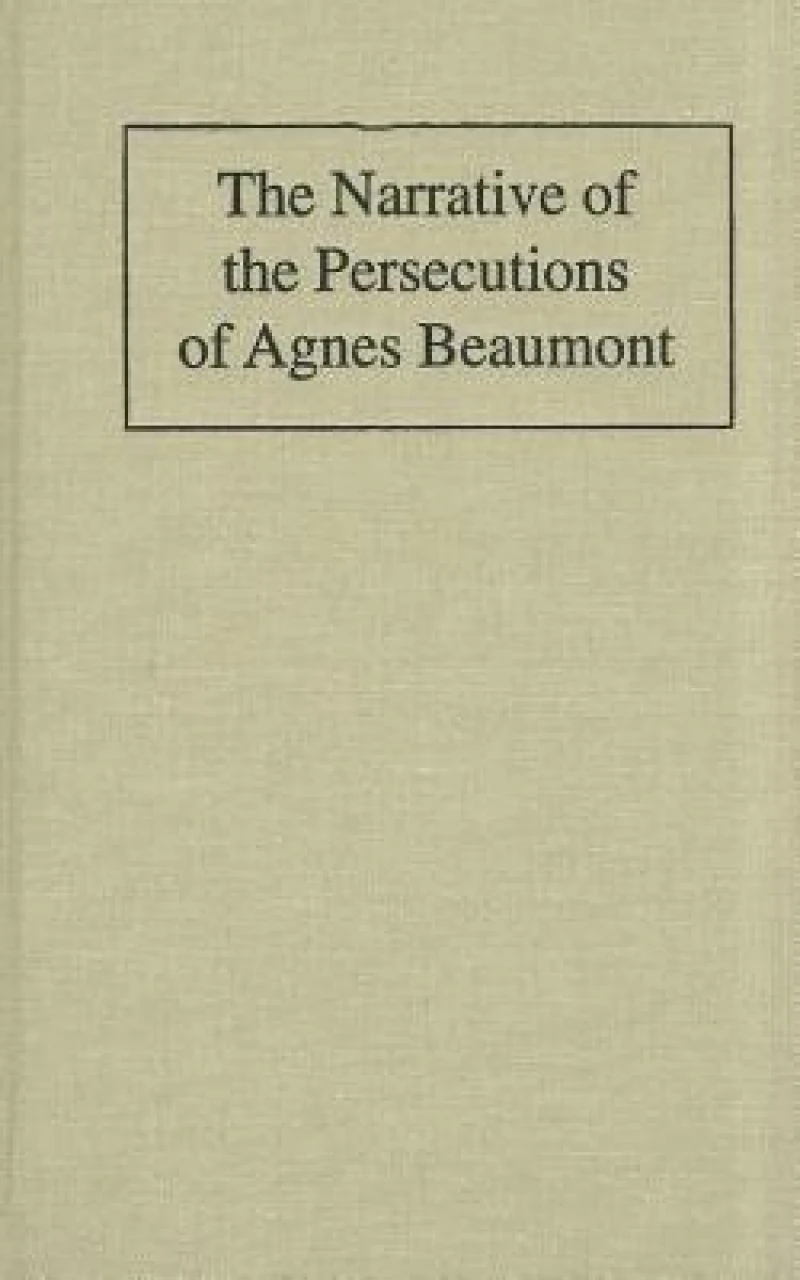 Narrative of the Persecutions of Agnes Beaumont