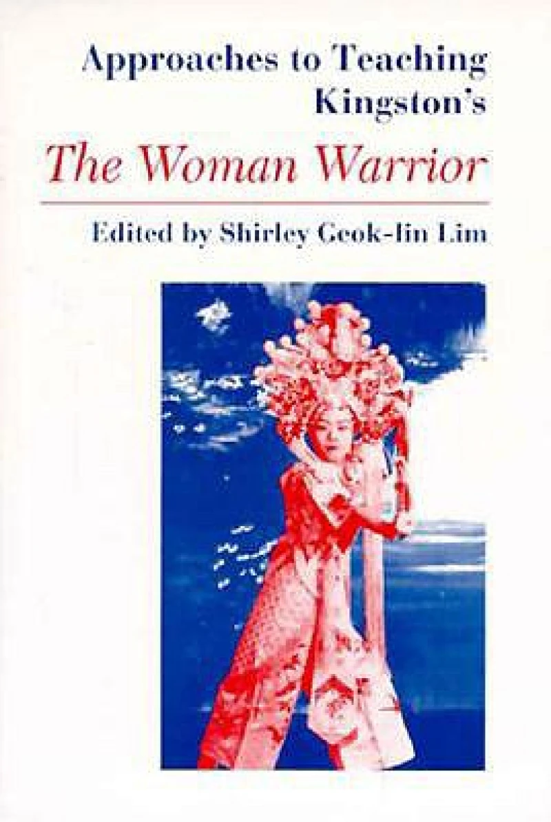 Approaches to Teaching Kingston's The Woman Warrior