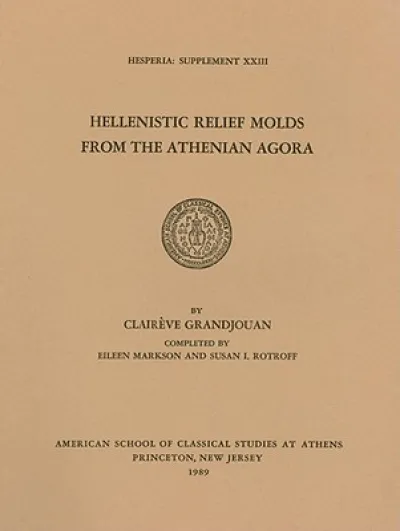 Hellenistic Relief Molds from the Athenian Agora