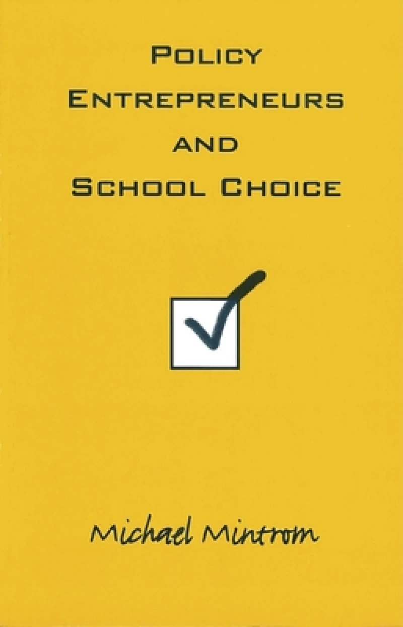 Policy Entrepreneurs and School Choice