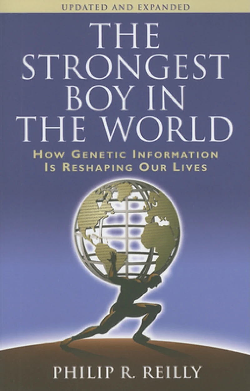 The Strongest Boy in the World: How Genetic Information Is Reshaping Our Lives, Updated and Expanded Edition