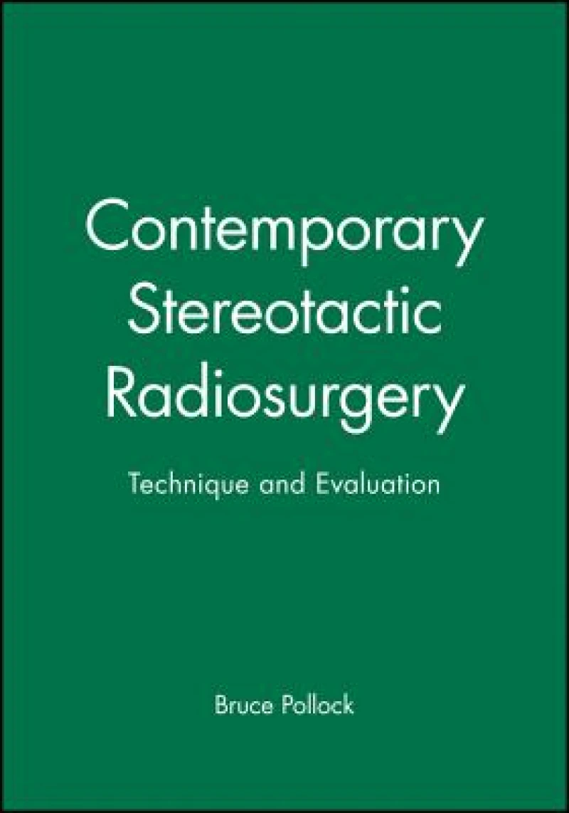 Contemporary Stereotactic Radiosurgery