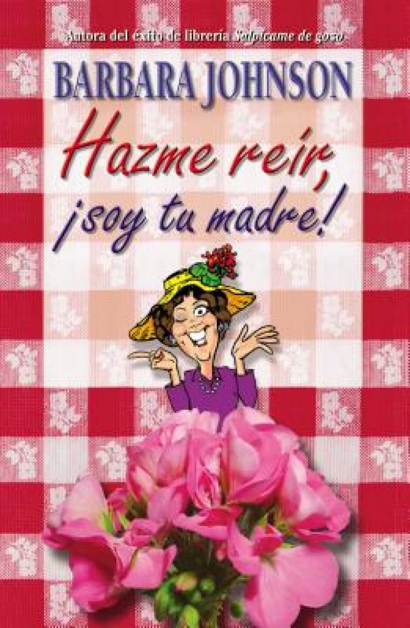 Hazme reir, soy tu madre