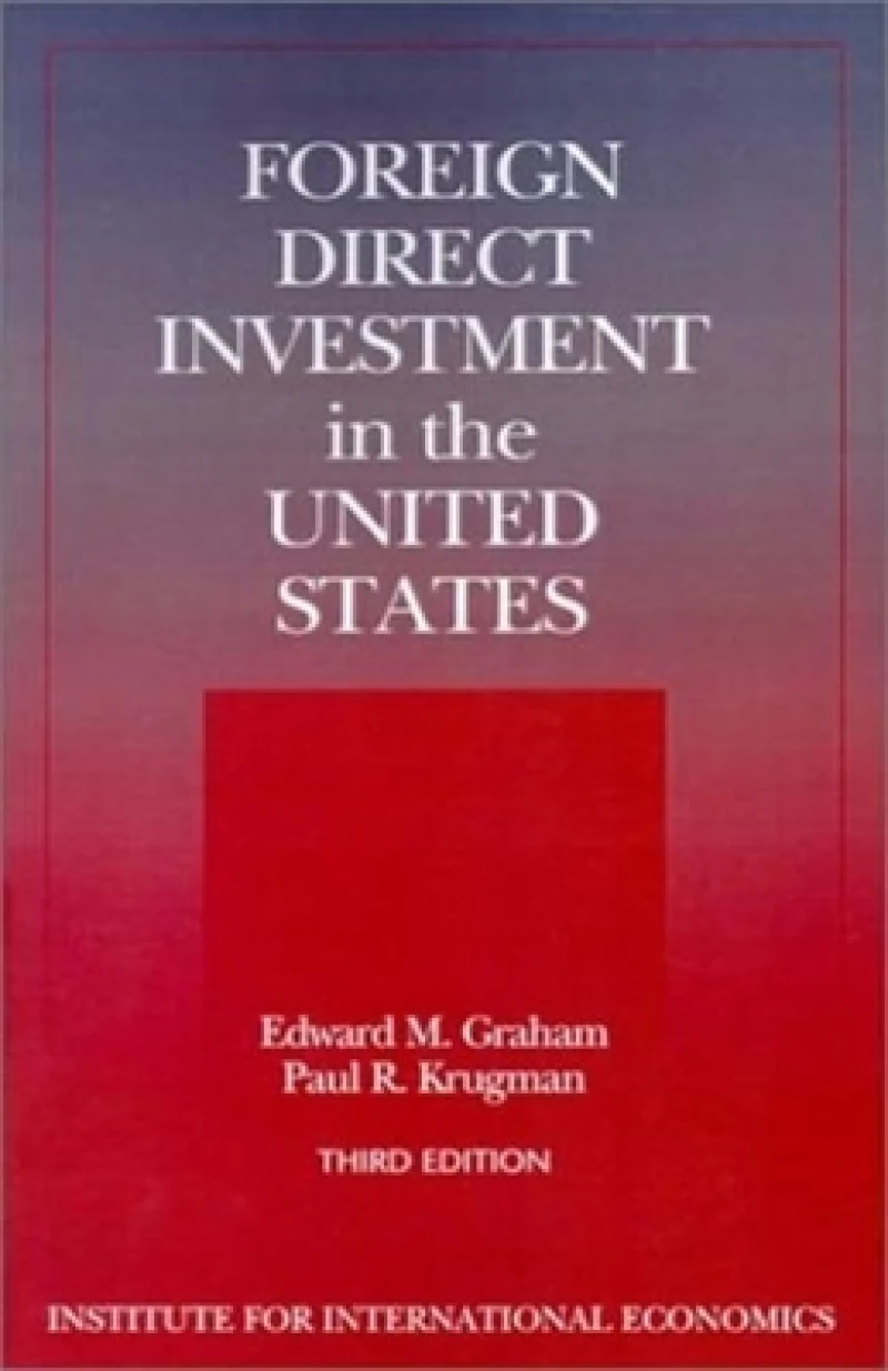 Foreign Direct Investment in the United States – Benefits, Suspicions, and Risks with Special Attention to FDI from China