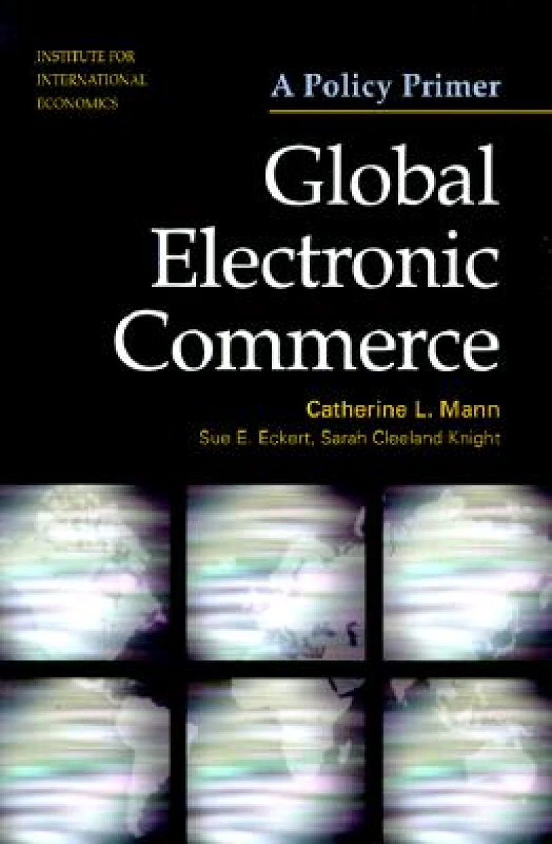 Global Electronic Commerce – A Policy Primer