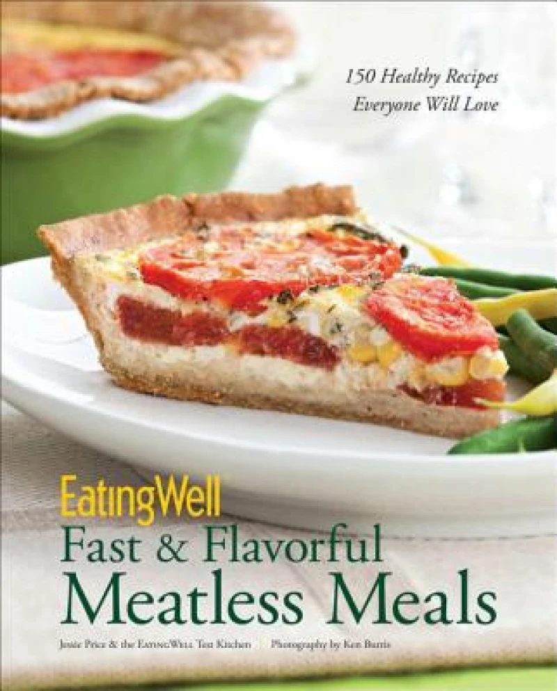 EatingWell Fast & Flavorful Meatless Meals