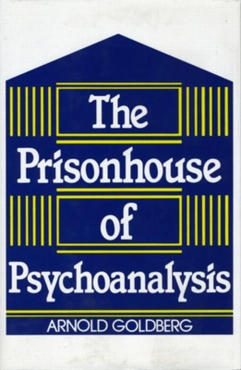 The Prisonhouse of Psychoanalysis