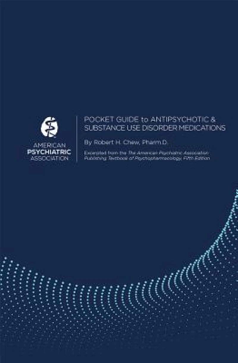 Pocket Guide to Antipsychotic & Substance Use Disorder Medications