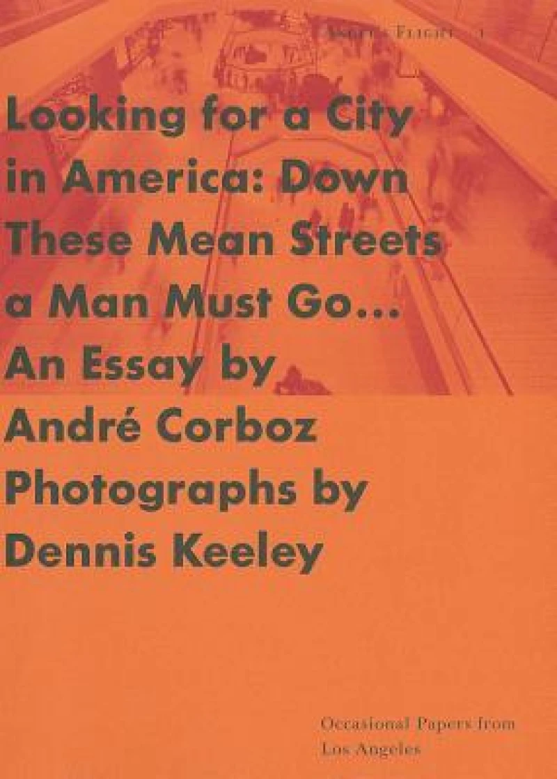 Looking for a City in America – Down These Mean Streets a Man Must Go...