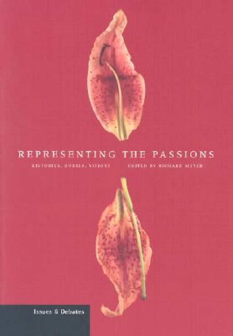 Representing the Passions – Histories, Bodies, Visions