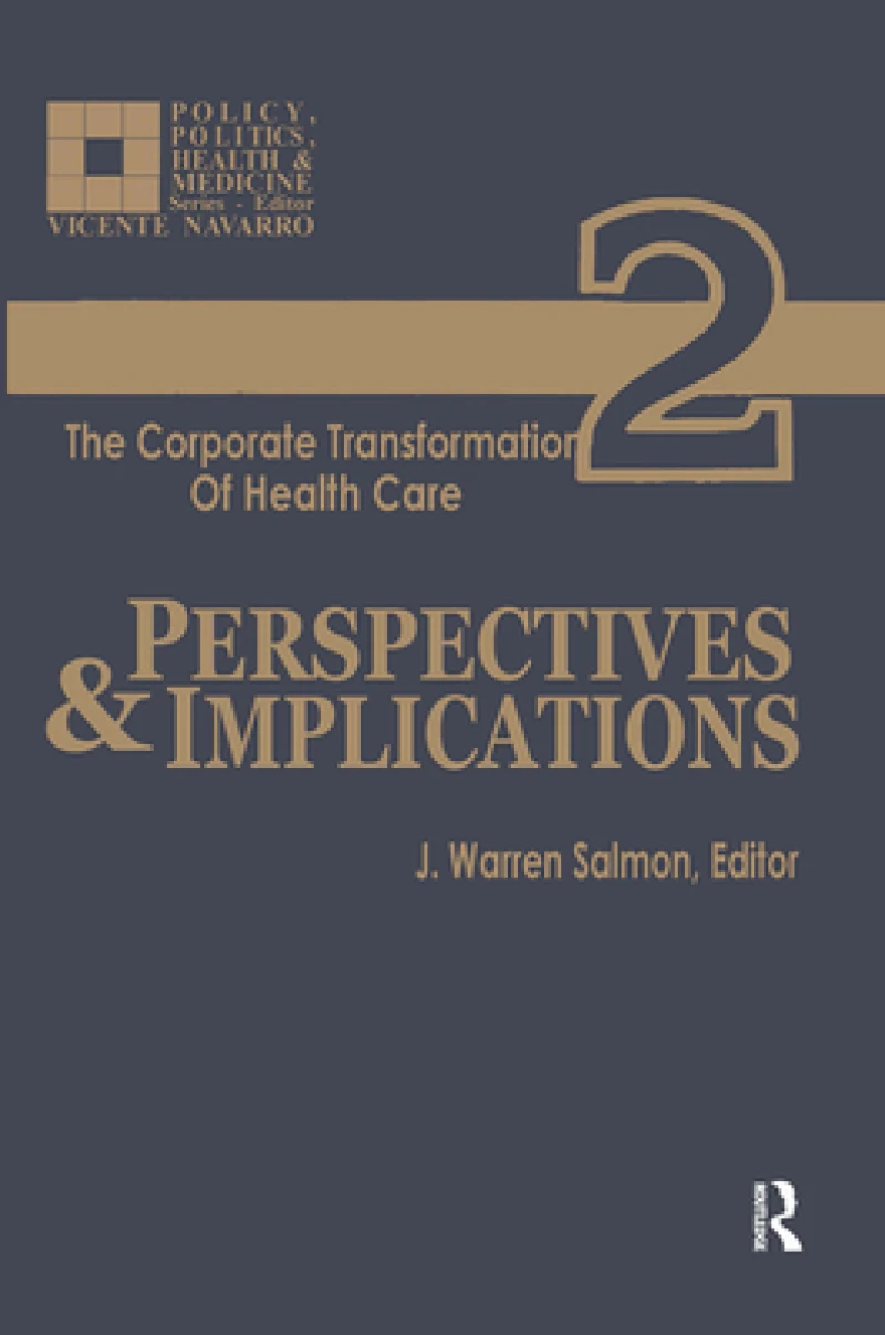 The Corporate Transformation of Health Care
