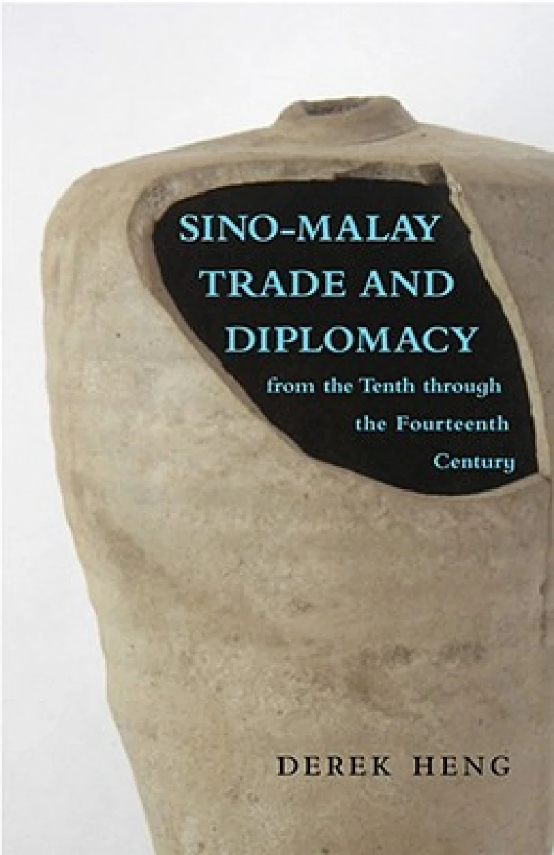 Sino–Malay Trade and Diplomacy from the Tenth Through the Fourteenth Century