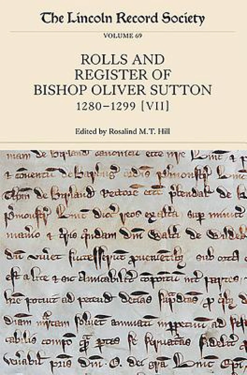 The Rolls and Register of Bishop Oliver Sutton, 1280-1299