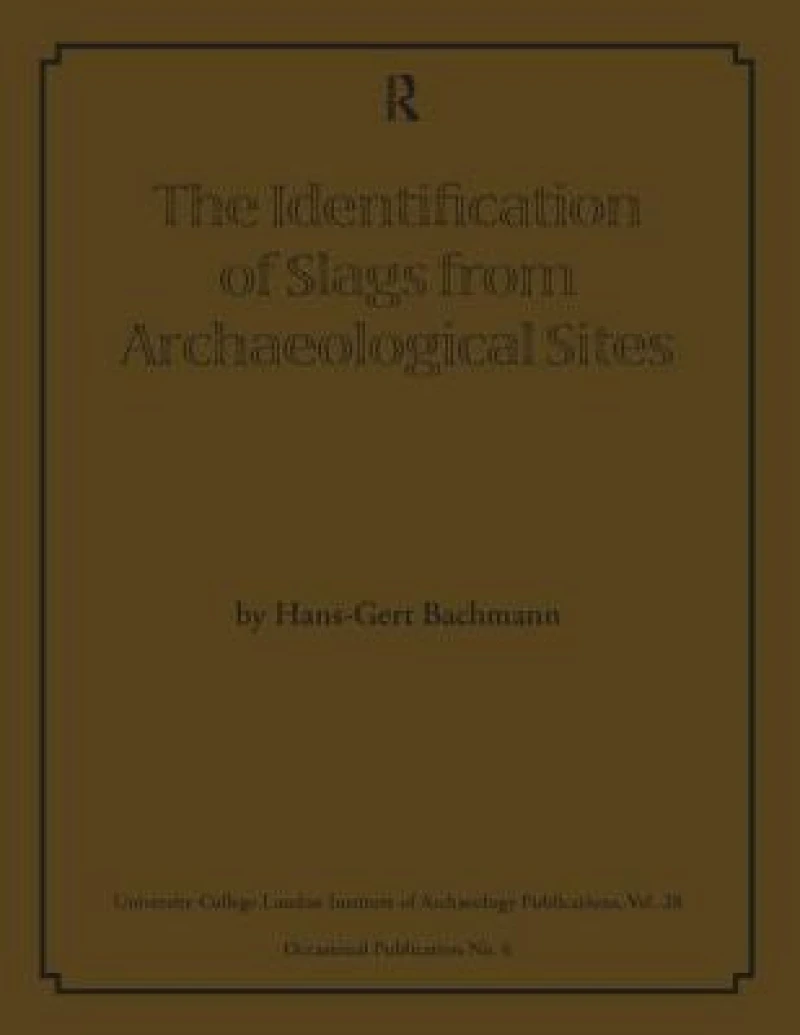 The Identification of Slags from Archaeological Sites