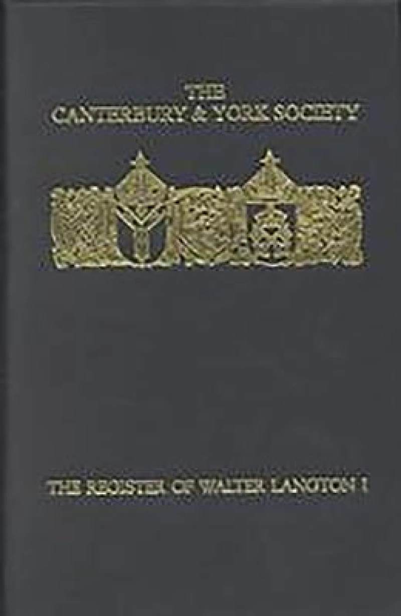 The Register of Walter Langton, Bishop of Coventry and Lichfield, 1296-1321: I
