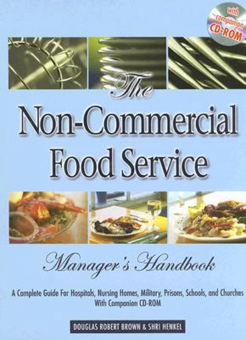 Non-Commercial Food Service Manager's Handbook