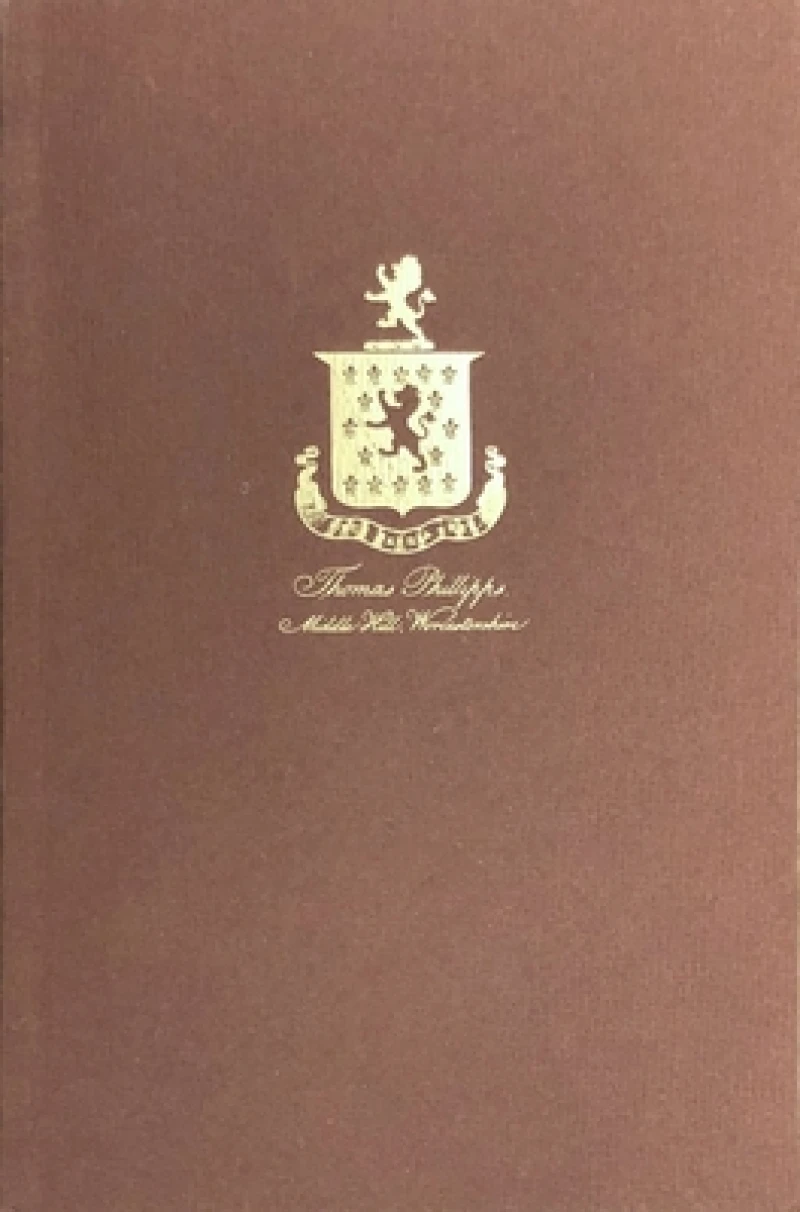 The Middle Hill Press – A Checklist of the Horblit Collection of Books, Tracts, Leaflets, and Broadsides Printed by Sir Thomas Phillipps