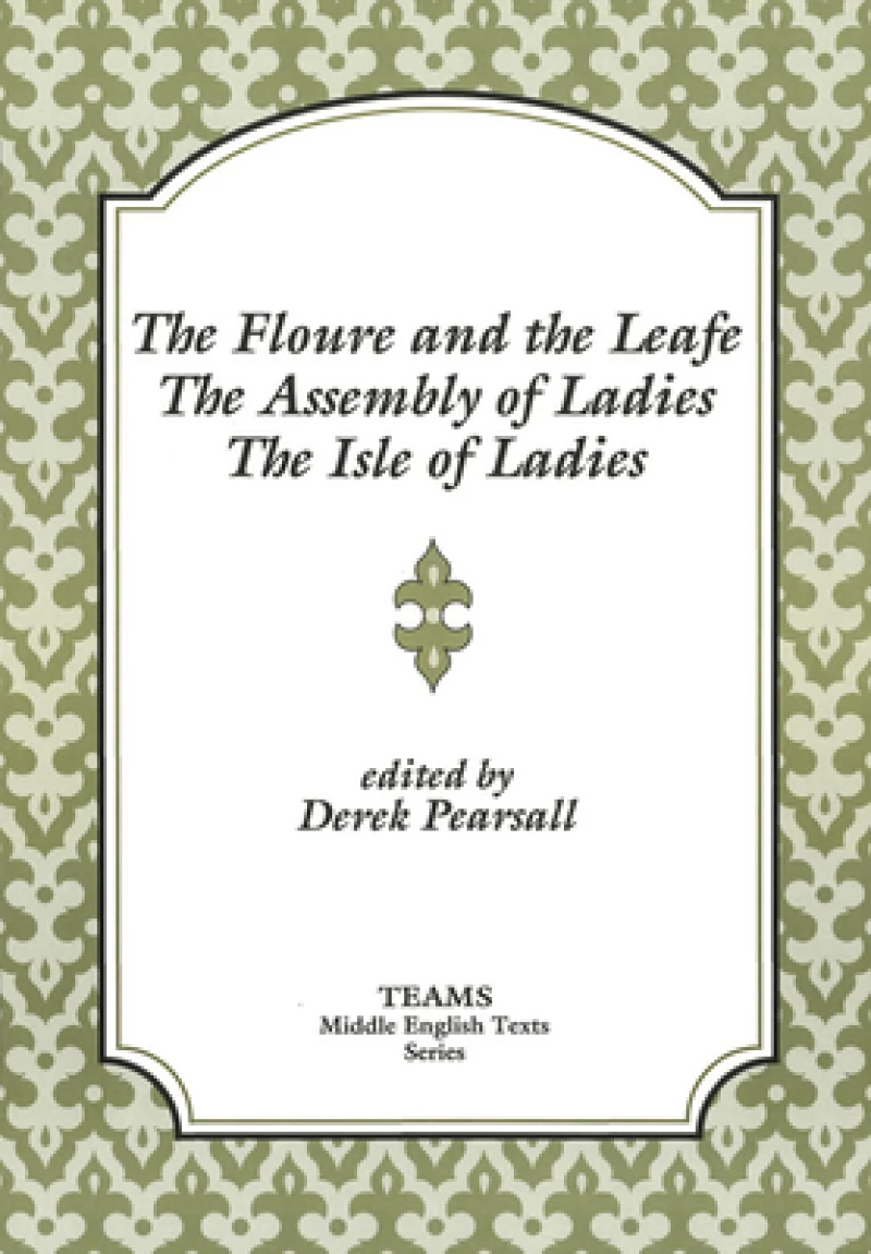The Floure and the Leafe, The Assembly of Ladies, The Isle of Ladies