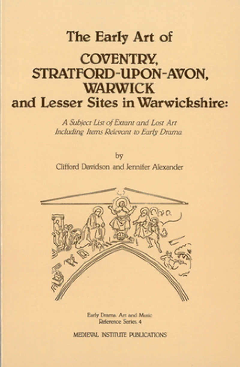 The Early Art of Coventry, Stratford-upon-Avon, Warwick, and Lesser Sites in Warwickshire