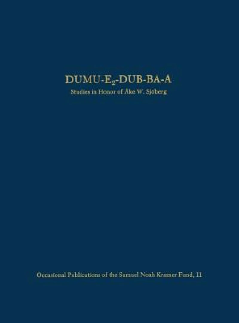 Dumu–e2–dub–ba–a – Studies in Honor of Ake W. Sjoberg