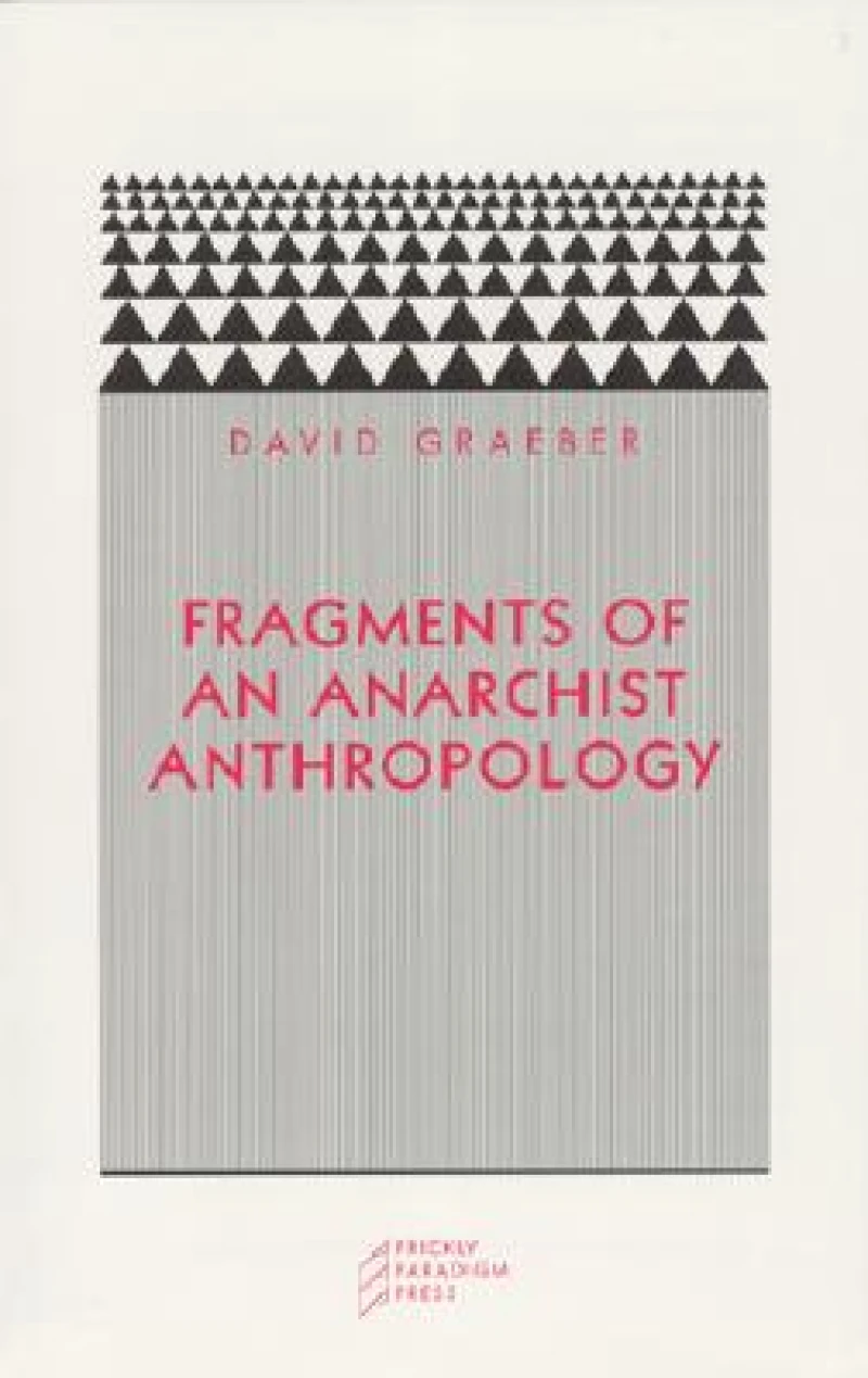 Fragments of an Anarchist Anthropology