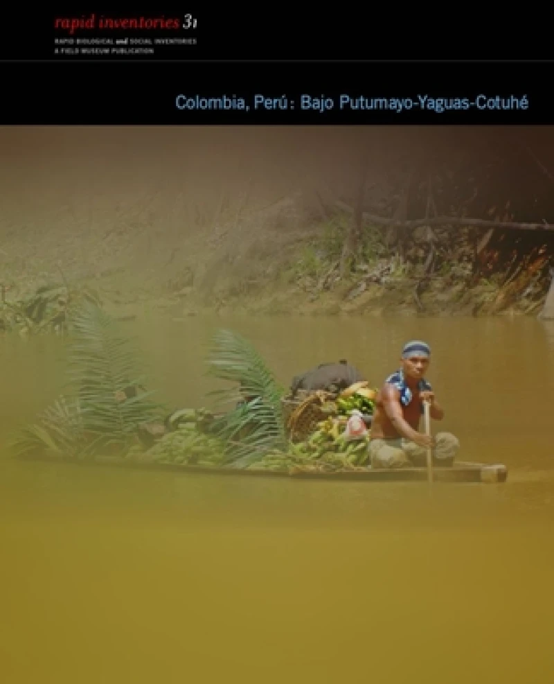 Colombia, Peru: Bajo Putumayo–Cotuhe – Rapid Biological and Social Inventories Report 31
