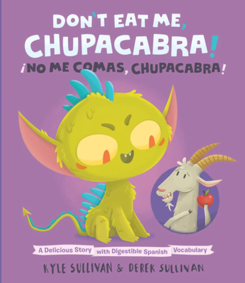 Don't Eat Me, Chupacabra! / No Me Comas, Chupacabra!