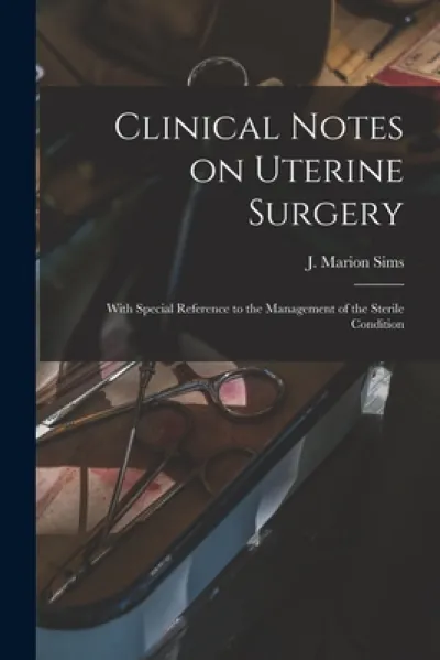 Clinical Notes on Uterine Surgery