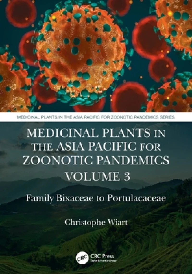 Medicinal Plants in the Asia Pacific for Zoonotic Pandemics, Volume 3