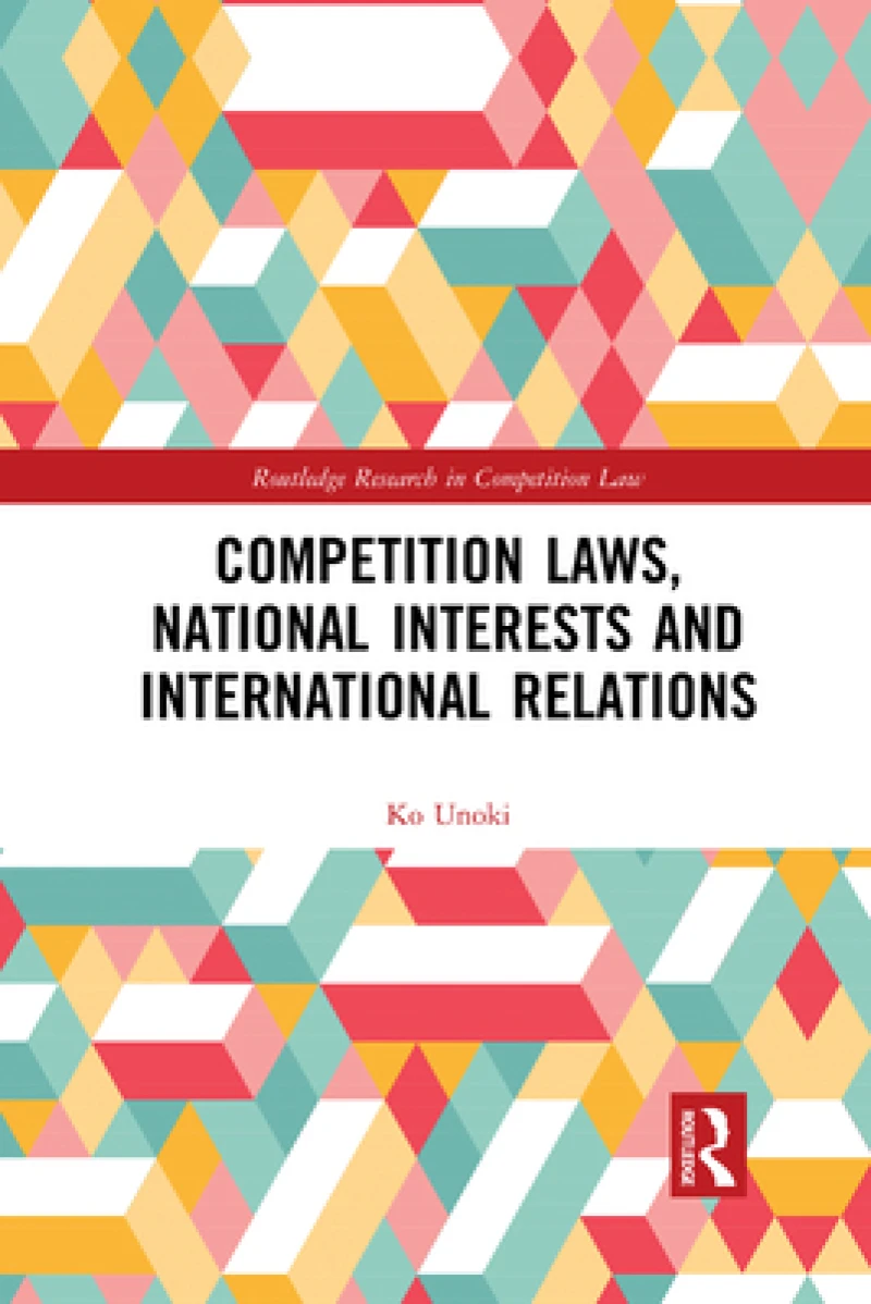 Competition Laws, National Interests and International Relations