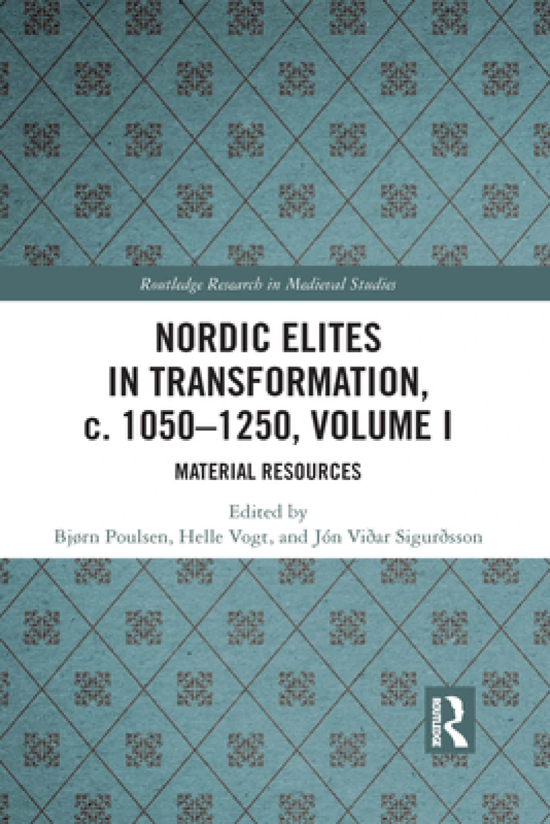 Nordic Elites in Transformation, c. 1050-1250, Volume I