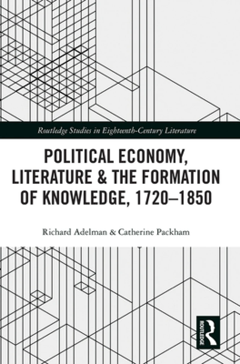 Political Economy, Literature & the Formation of Knowledge, 1720-1850