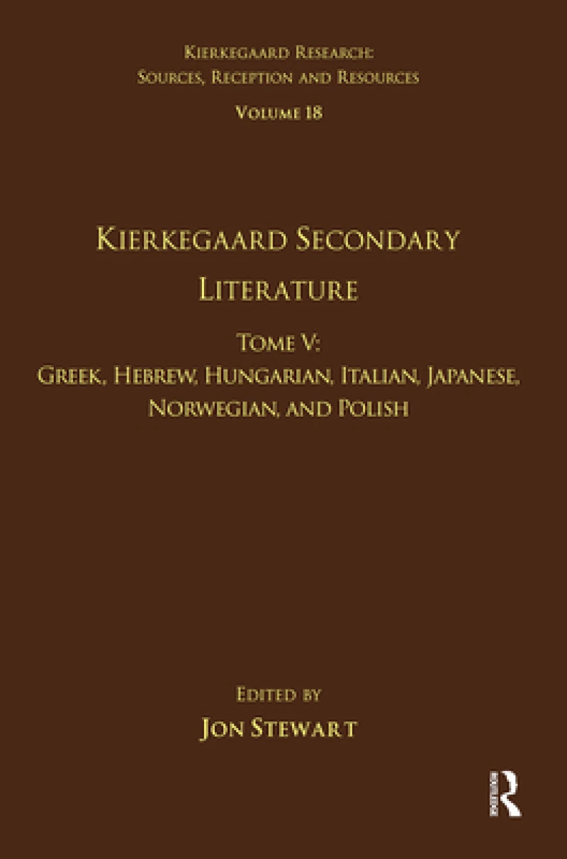Volume 18, Tome V: Kierkegaard Secondary Literature