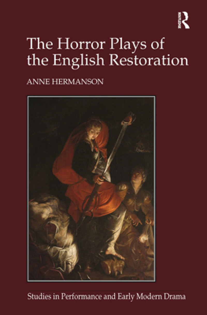 The Horror Plays of the English Restoration