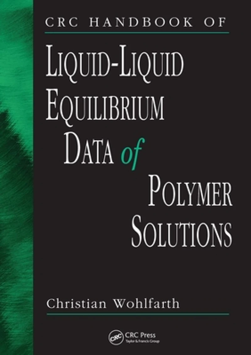 CRC Handbook of Liquid-Liquid Equilibrium Data of Polymer Solutions