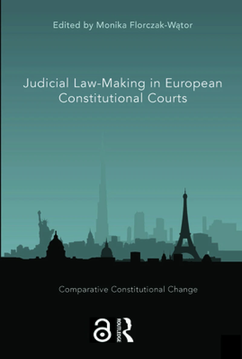 Judicial Law-Making in European Constitutional Courts