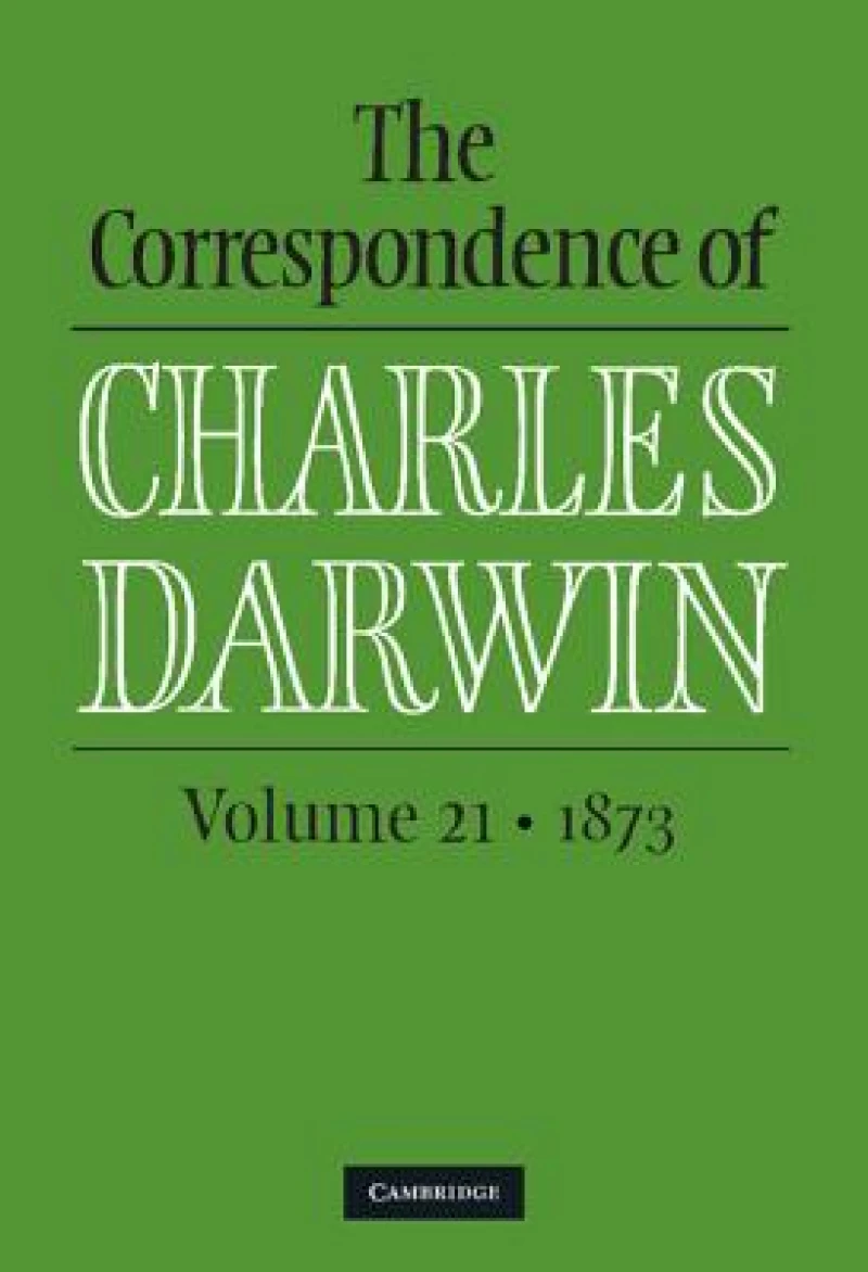 The Correspondence of Charles Darwin: Volume 21, 1873