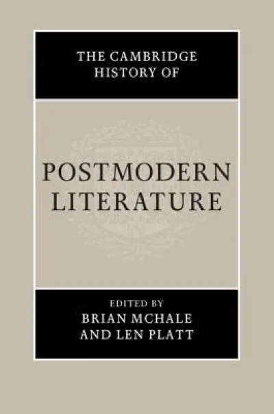 The Cambridge History of Postmodern Literature