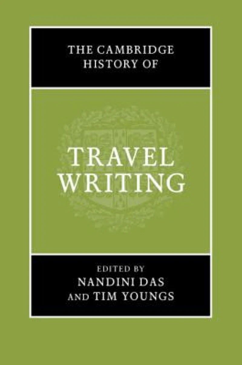 The Cambridge History of Travel Writing