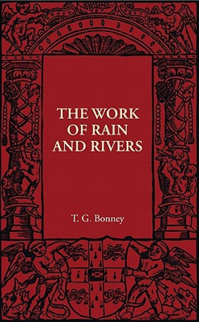 The Work of Rain and Rivers